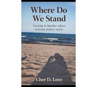 Where Do We Stand?: Loving is harder when leaving makes sense (The Where We Stand Series)