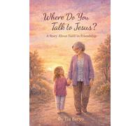 Where do you Talk to Jesus?: A story about faith in friendship