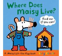 Where Does Maisy Live?: A Maisy Lift-the-Flap Book