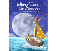 Where Does the Moon Go?: The Adventures of Milo and Zeus