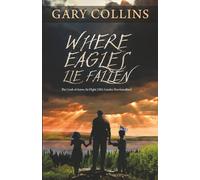 Where Eagles Lie Fallen: The Crash of Arrow Air Flight 1285, Gander, Newfoundland