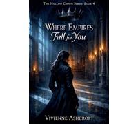 Where Empires Fall for You: 4 (Hollow Crown)