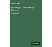 Where England Sets Her Feet; A Romance: in large print