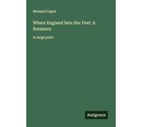Where England Sets Her Feet; A Romance: in large print