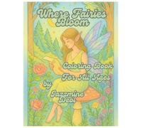 Where Fairies Bloom: an Adult Coloring Book