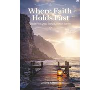 Where Faith Holds Fast: Book Five of the Sofia & Ethan Series (Sofia and Ethan Novel Series)