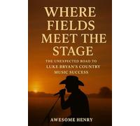 Where Fields Meet the Stage: The Unexpected Road to Luke Bryan’s Country Music Success