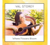 Where Flowers Bloom by Val Storey