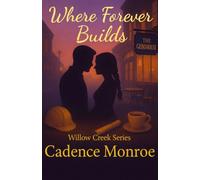 Where Forever Builds (The Willow Creek Series)