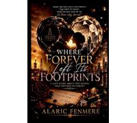 Where Forever Left Its Footprints: A Love Story About Two Hearts That Refused to Forget