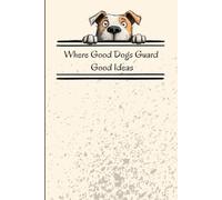 Where Good Dogs Guard Good Ideas