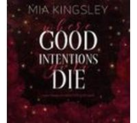 Where Good Intentions Go To Die (audiolibro)