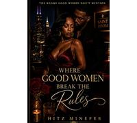 Where Good Women Break the Rules (The Rooms Good Women Don’t Mention)