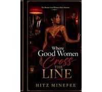 Where Good Women Cross the Line (The Rooms Good Women Don’t Mention)