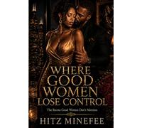 Where Good Women Lose Control (The Rooms Good Women Don’t Mention)