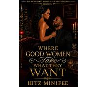 Where Good Women Take What They Want (The Rooms Good Women Don’t Mention)