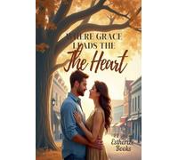 Where Grace Leads the Heart