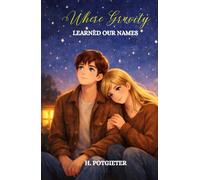 Where Gravity Learned Our Names (The Gravity)