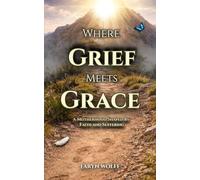 Where Grief Meets Grace: A Motherhood Shaped by Faith and Suffering