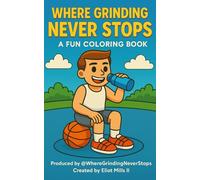 Where Grinding Never Stops: A FUN COLORING BOOK