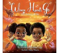 Where Hands Go: the Power of No