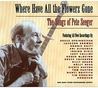 Where Have All Flowers Gone: Songs of Pete Seeger