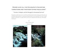 Where have all the Havasupai's travertine formations and their deep diving pools gone?
