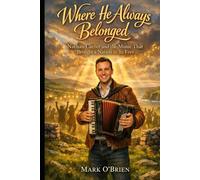 Where He Always Belonged: Nathan Carter and the music that brought a nation to its feet