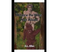 Where He Was Not Alone