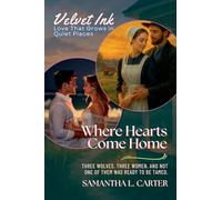 Where Hearts Come Home: Three Quiet Love Stories of Courage, Healing, and Second Chances: 1 (Velvet Ink: Love That Grows in Quiet Places)