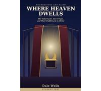 Where Heaven Dwells: The Tabernacle, the Temple, and Their Fulfillment in Christ (Foundations & Faith)