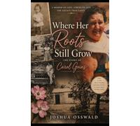 Where Her Roots Still Grow: A Novel of Endurance, Family, and Quiet Strength
