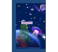 Where Humans Should Not Exist - ARRIVAL: ALIEN CIVILIZATION AND HUMANITY / Science Fiction › Alien Invasion / Action & Adventure AND Teen & Young ... { Alien Invasion (fits discovery theme) })