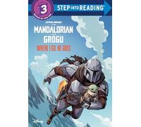 Where I Go, He Goes (Star Wars: the Mandalorian and Grogu) (Step into Reading, Step into Reading(r)(step 3))