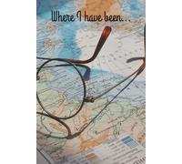 Where I have been...: A Personal Travel Journal