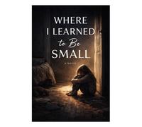 Where I learned to be small