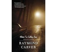 Where I'm Calling From: Selected Stories: 0000 (Vintage Contemporaries)