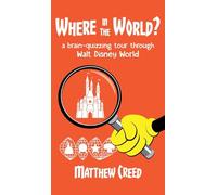 Where in the World?: A Brain--Quizzing Tour Through Walt Disney World