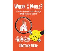 Where in the World?: A Brain-Quizzing Tour Through Walt Disney World