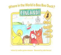 Where in the World is Boo Boo Duck? FINLAND! (the boo boo duck series)