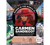 Where in the World Is Carmen Sandiego?: With Fun Facts, Cool Maps, and Seek and Finds for 10 Locations Around the World [Idioma Inglés]