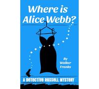 Where is Alice Webb? (Detective Russell Mysteries)