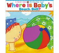 Where Is Baby's Beach Ball?: A Lift-the-Flap Book (Karen Katz Lift-the-Flap Books)