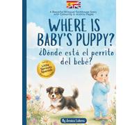 Where is Baby's Puppy? ¿Dónde está el perrito del bebé?: A Little Farmhouse Bilingual Baby Books Spanish English, Colouring and Activity Book