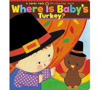 Where Is Baby's Turkey?: A Karen Katz Lift-the-Flap Book (Karen Katz Lift-the-Flap Books)