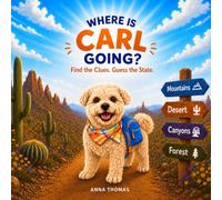 WHERE IS CARL GOING?: Find the Clues. Guess the State.