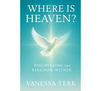 WHERE IS HEAVEN?: Discovering the Kingdom Within: 2 (The Kingdom Within Series)