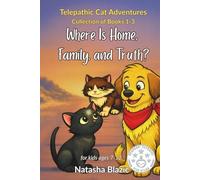 Where Is Home, Family, and Truth? (Books 1-3): Telepathic Cat Adventures for animal lovers ages 7+
