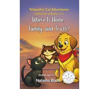 Where Is Home, Family, and Truth? (Books 1-3): Telepathic Cat Adventures for animal lovers ages 7+