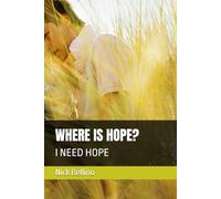 WHERE IS HOPE?: I NEED HOPE